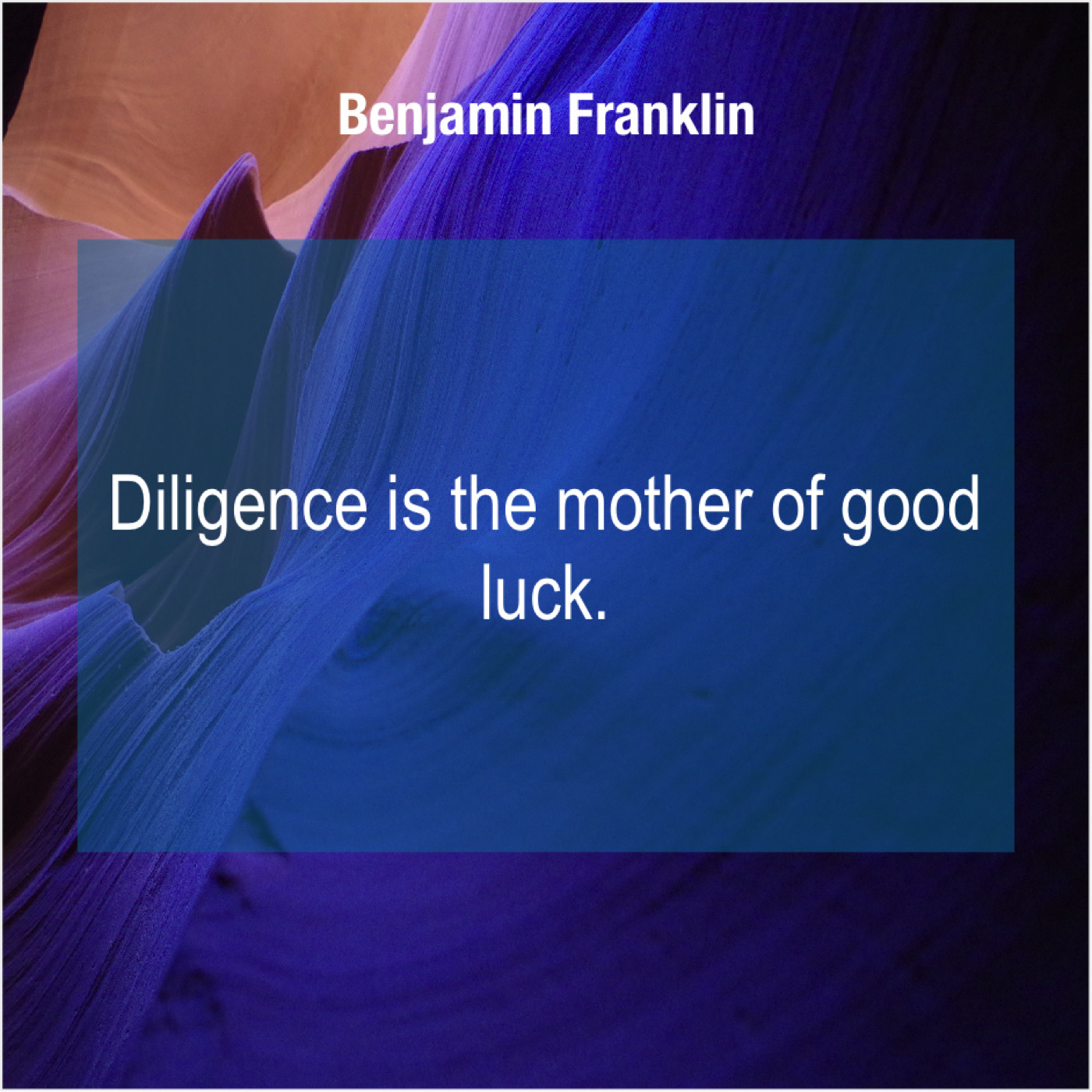 Benjamin Franklin Diligence is the mother of… Success Manifestation